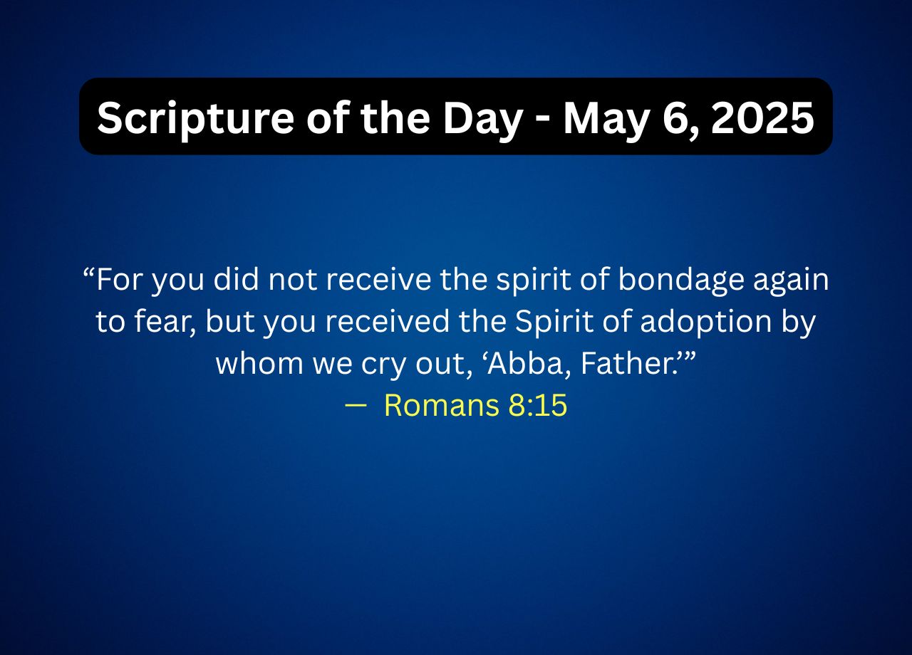 Scripture of the Day - May 6, 2025